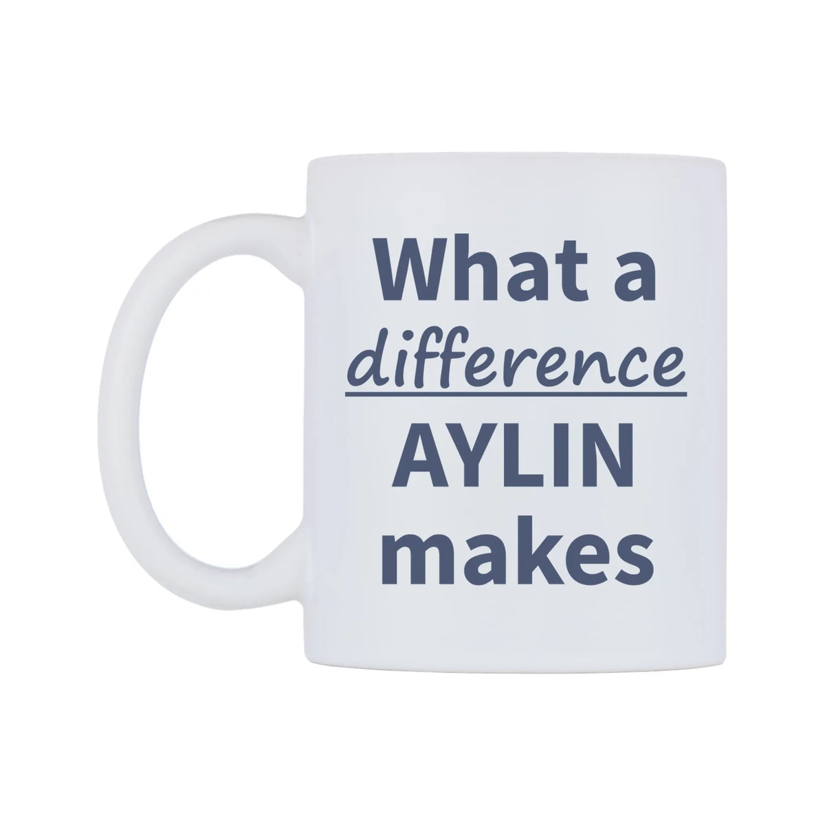 What a difference AYLIN makes Mug — mug, right side, on a white background