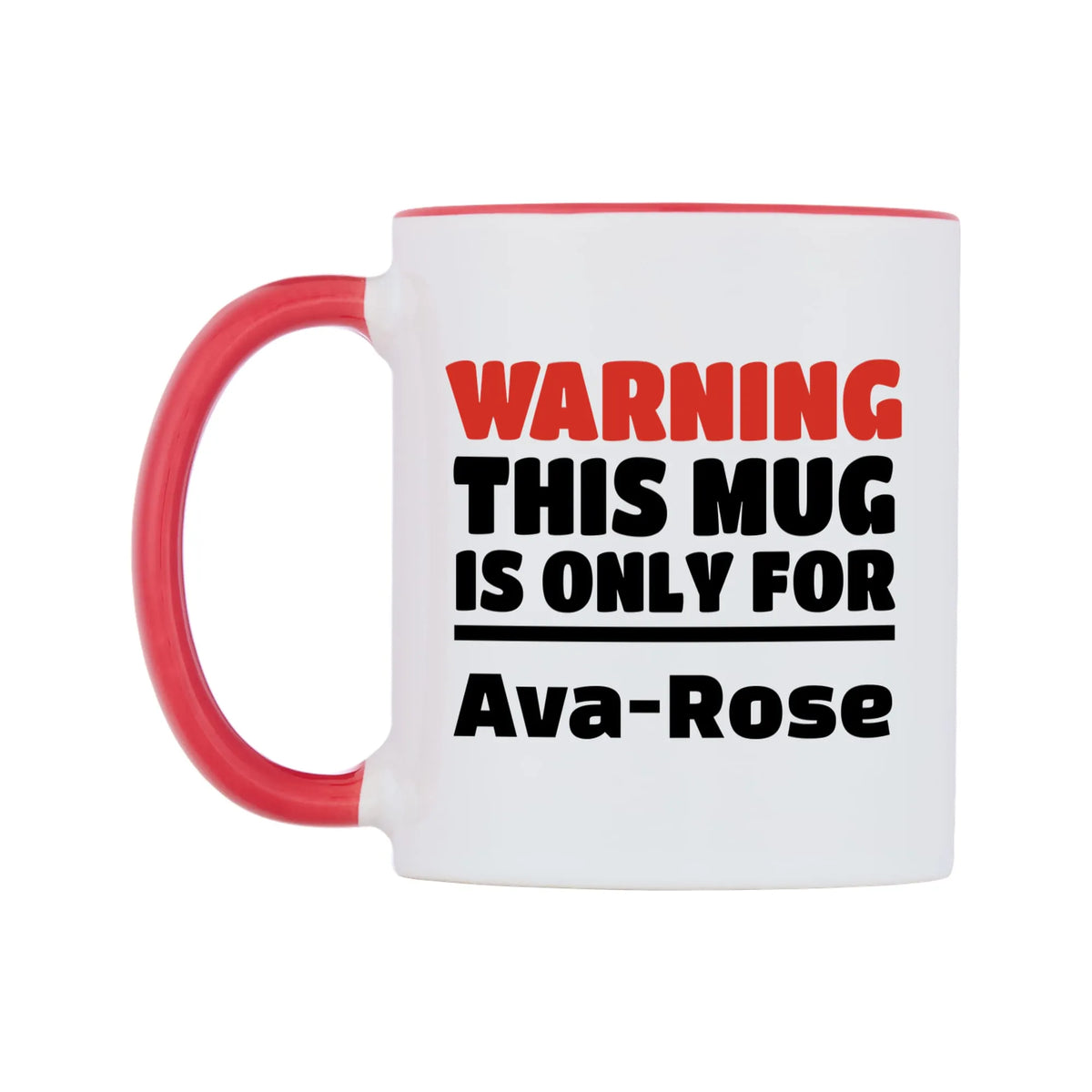 Warning This Mug is ONLY for Ava-Rose Mug — white 11oz gloss mug with a red inside and handle, right side, on a white background