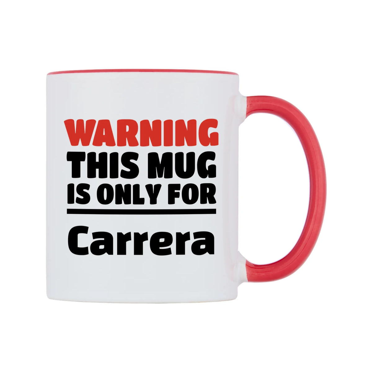 Warning This Mug is ONLY for Carrera Mug — white 11oz gloss mug with a red inside and handle, left side, on a white background