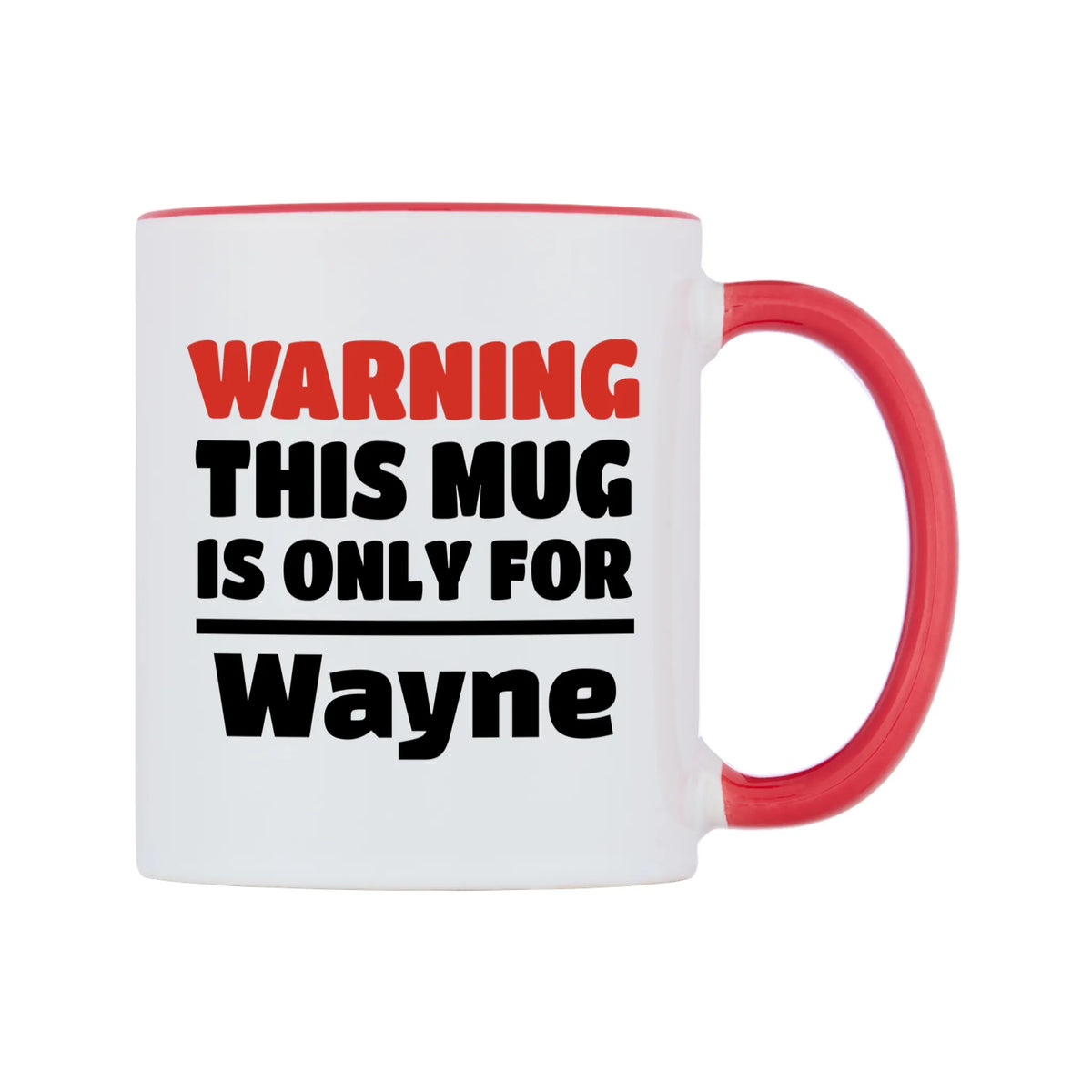 Warning This Mug is ONLY for Wayne Mug — white 11oz gloss mug with a red inside and handle, left side, on a white background