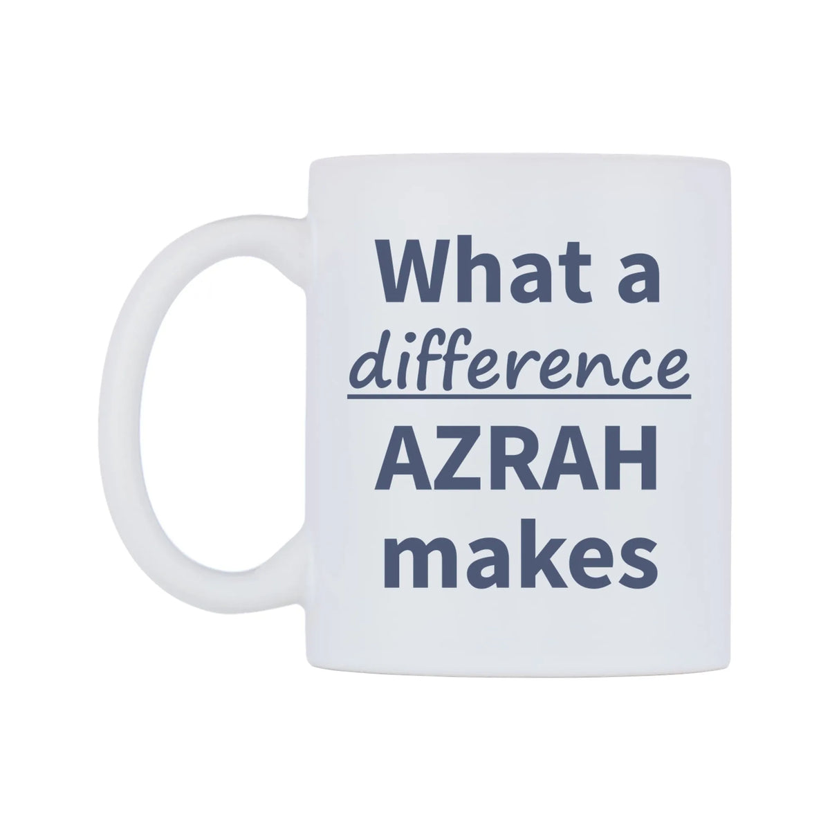 What a difference AZRAH makes Mug — mug, right side, on a white background