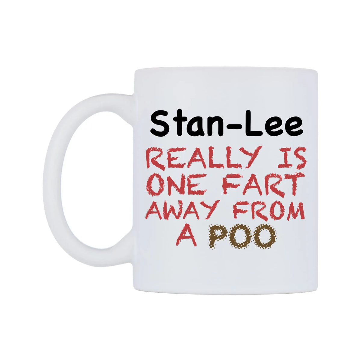 Stan-Lee Really is ONE Fart Away from A Poo Mug — mug, right side, on a white background