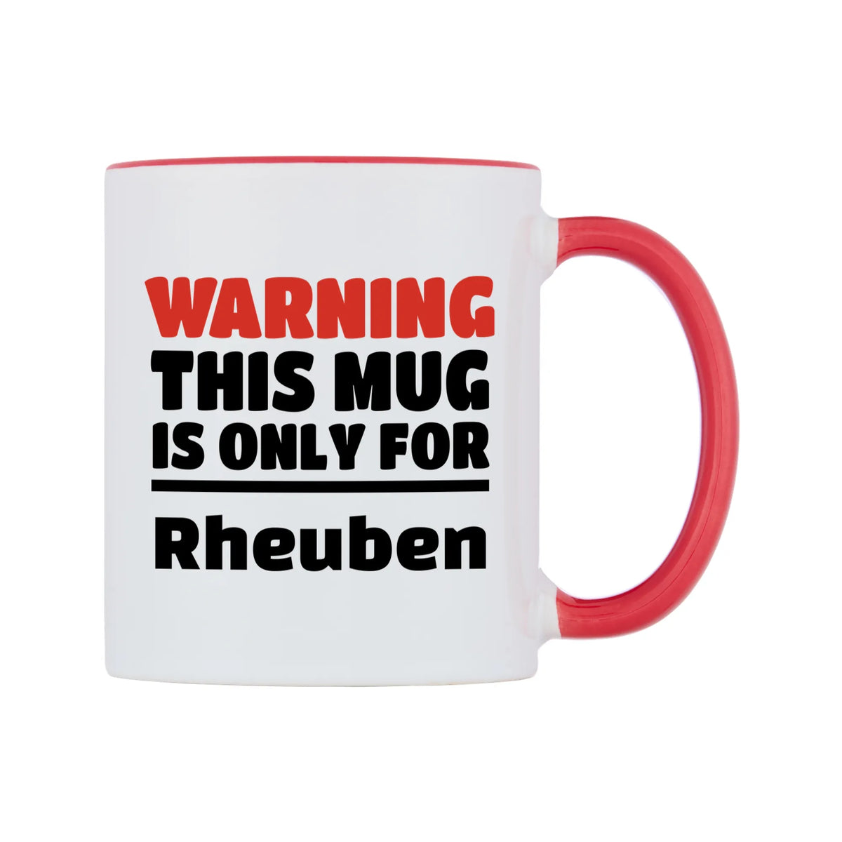 Warning This Mug is ONLY for Rheuben Mug — white 11oz gloss mug with a red inside and handle, left side, on a white background