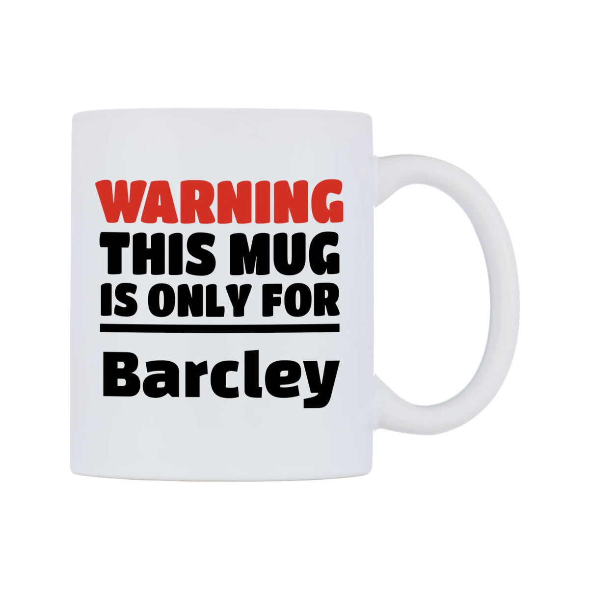 Warning This Mug is ONLY for Barcley Mug — white 11oz gloss mug, left side, on a white background