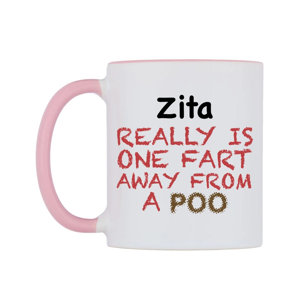 Zita Really is ONE Fart Away from A Poo Mug — white 11oz gloss mug with a pink inside and handle, right side, on a white background