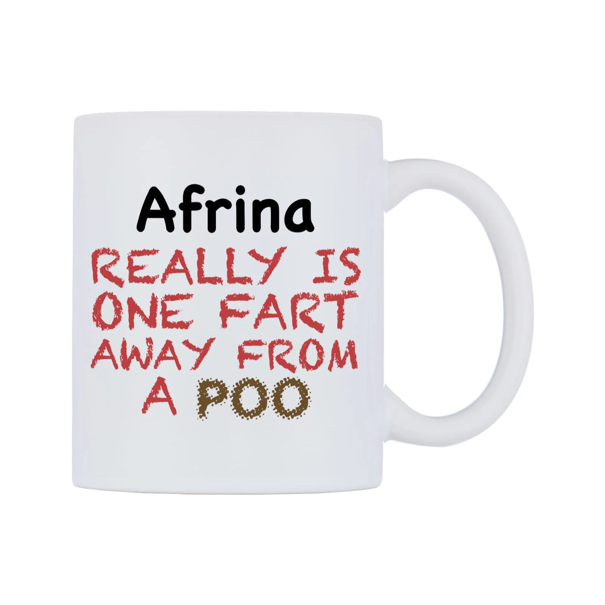 Afrina Really is ONE Fart Away from A Poo Mug — mug, left side, on a white background
