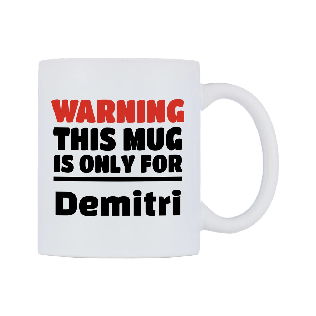 Warning This Mug is ONLY for Demitri Mug — white 11oz gloss mug, left side, on a white background