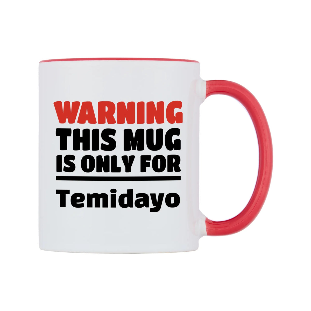 Warning This Mug is ONLY for Temidayo Mug — white 11oz gloss mug with a red inside and handle, left side, on a white background