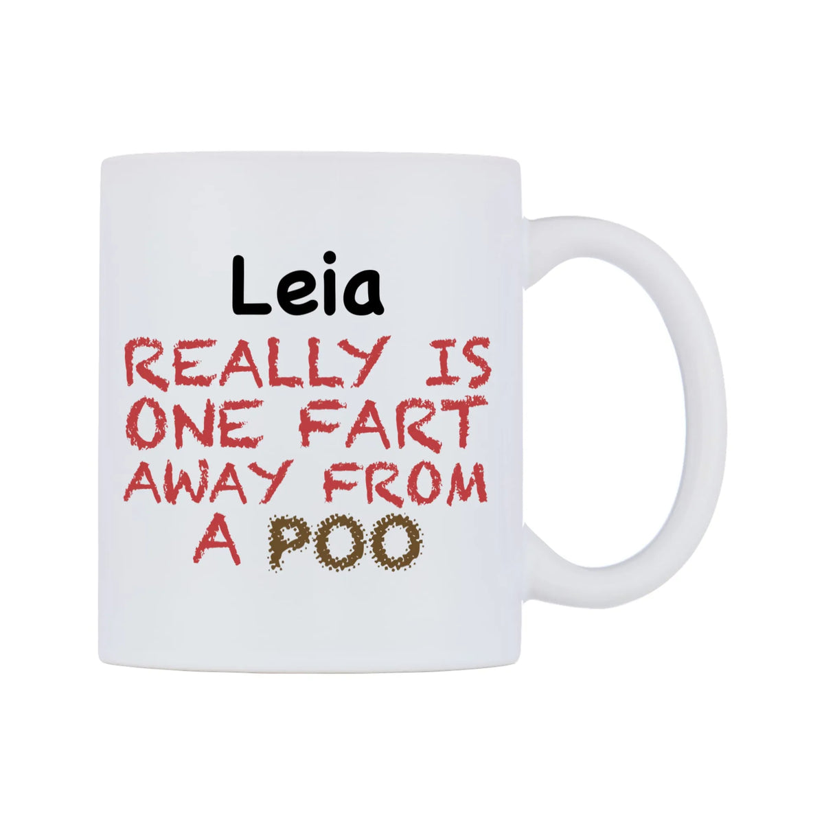 Leia Really is ONE Fart Away from A Poo Mug — mug, left side, on a white background