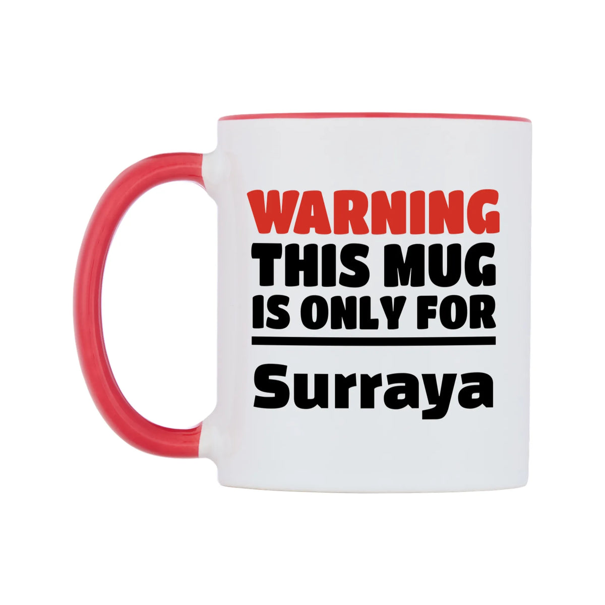 Warning This Mug is ONLY for Surraya Mug — white 11oz gloss mug with a red inside and handle, right side, on a white background