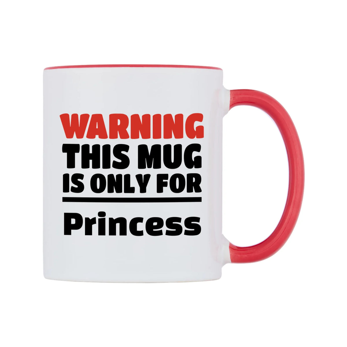 Warning This Mug is ONLY for Princess Mug — white 11oz gloss mug with a red inside and handle, left side, on a white background