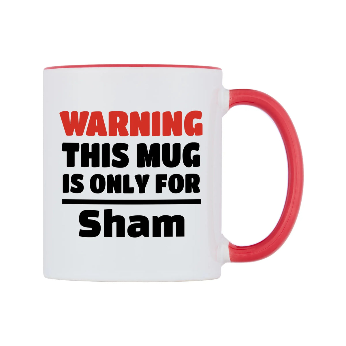Warning This Mug is ONLY for Sham Mug — white 11oz gloss mug with a red inside and handle, left side, on a white background