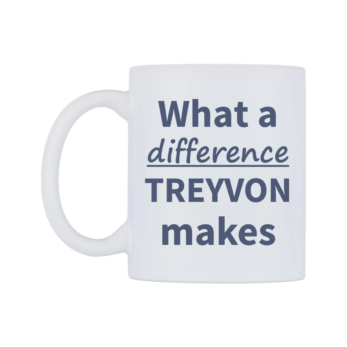 What a difference TREYVON makes Mug — mug, right side, on a white background