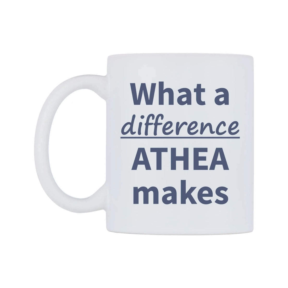 What a difference ATHEA makes Mug — mug, right side, on a white background