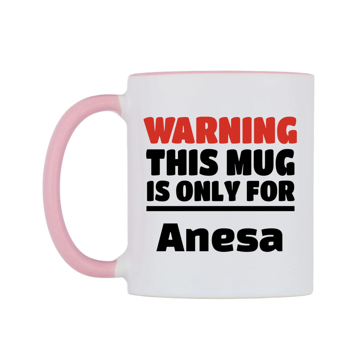Warning This Mug is ONLY for Anesa Mug — white 11oz gloss mug with a pink inside and handle, right side, on a white background