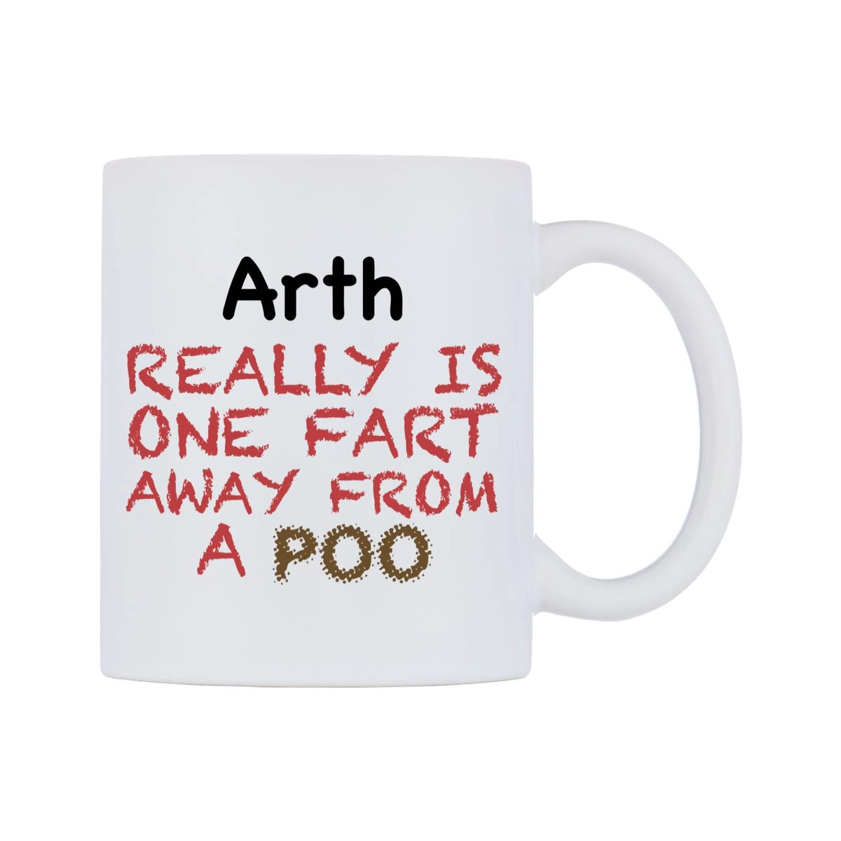 Arth Really is ONE Fart Away from A Poo Mug — mug, left side, on a white background