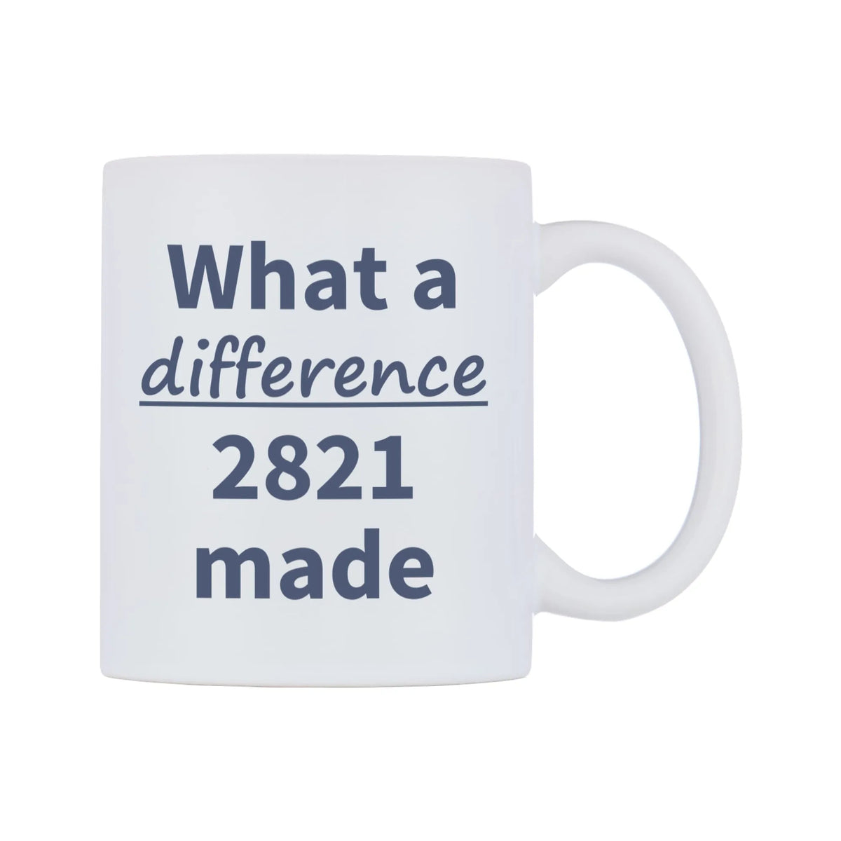 What a difference 2821 made Mug — mug, left side, on a white background
