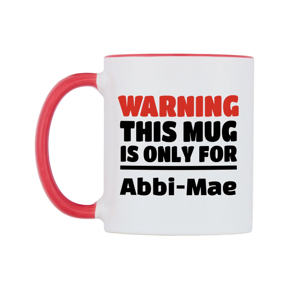 Warning This Mug is ONLY for Abbi-Mae Mug — white 11oz gloss mug with a red inside and handle, right side, on a white background
