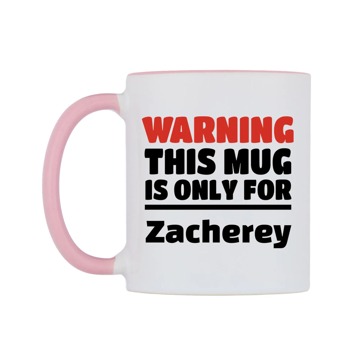 Warning This Mug is ONLY for Zacherey Mug — white 11oz gloss mug with a pink inside and handle, right side, on a white background