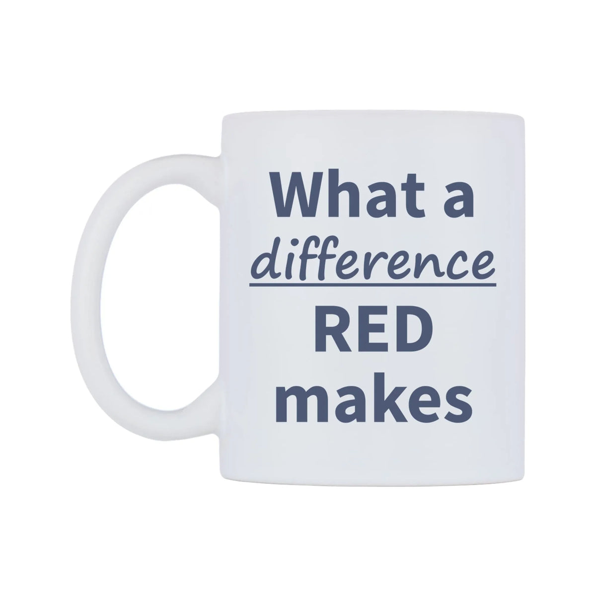 What a difference RED makes Mug — mug, right side, on a white background