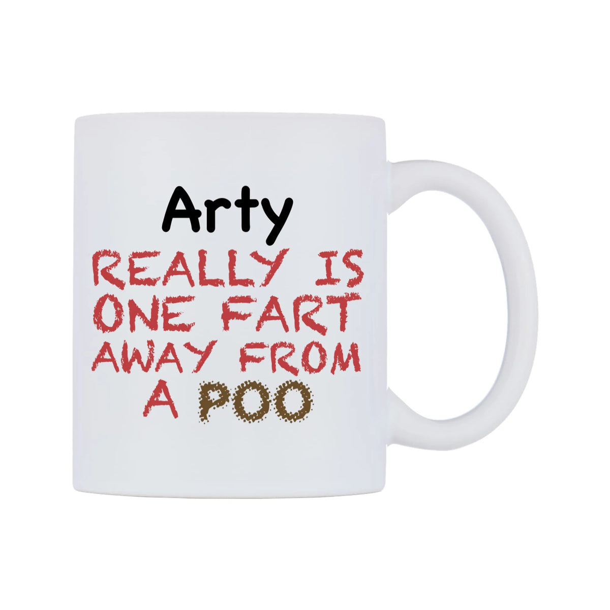 Arty Really is ONE Fart Away from A Poo Mug — mug, left side, on a white background