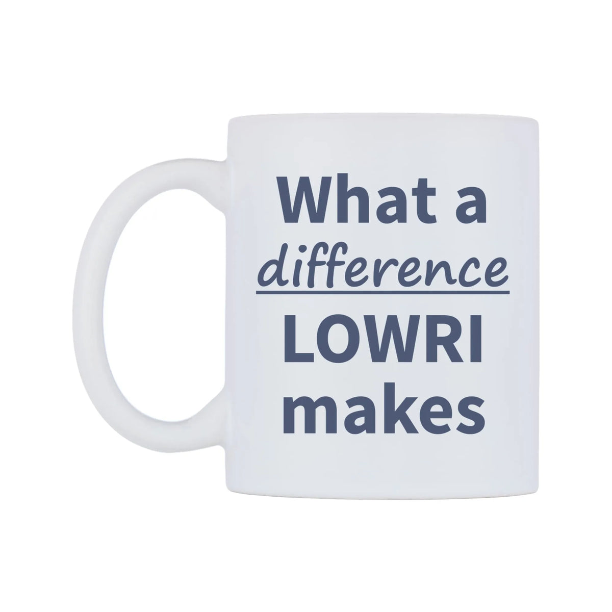 What a difference LOWRI makes Mug — mug, right side, on a white background