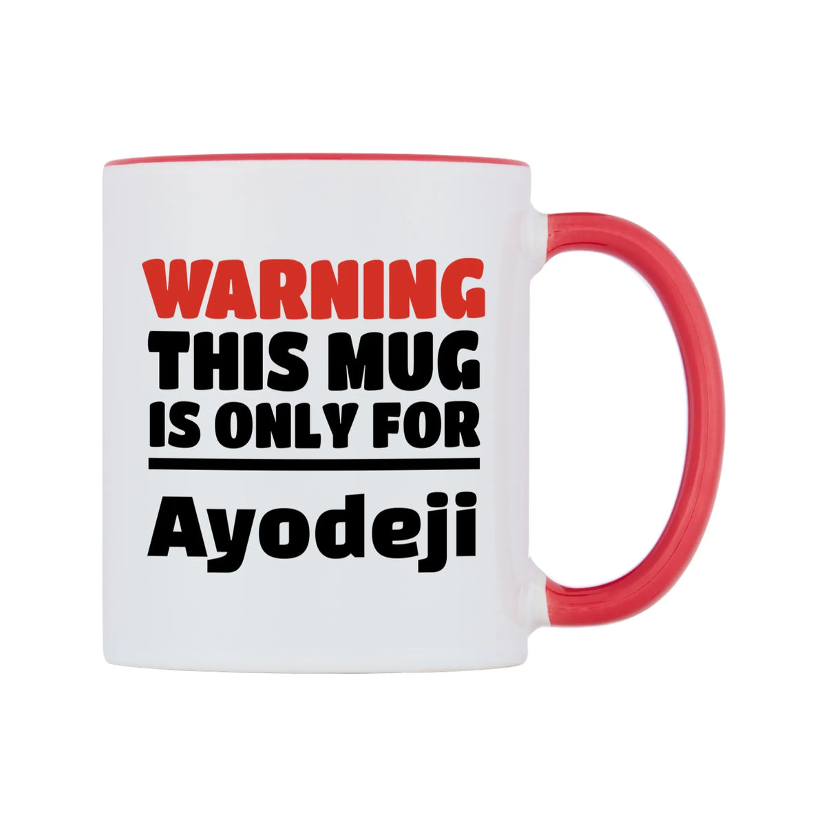 Warning This Mug is ONLY for Ayodeji Mug — white 11oz gloss mug with a red inside and handle, left side, on a white background