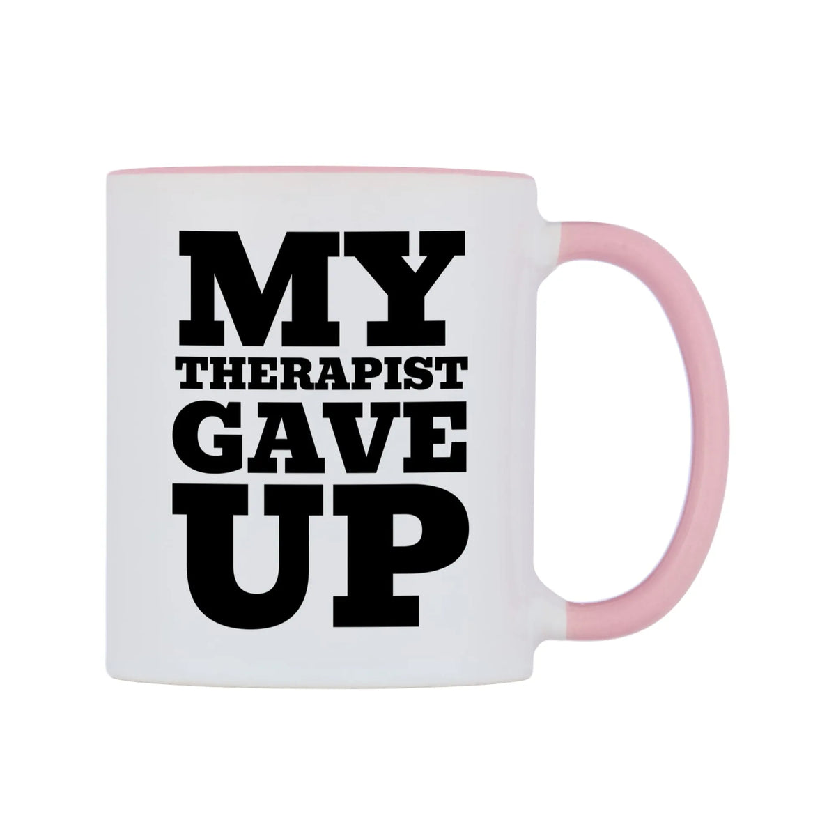My Therapist Gave Up Mug — white 11oz gloss mug with a pink inside and handle, left side, on a white background