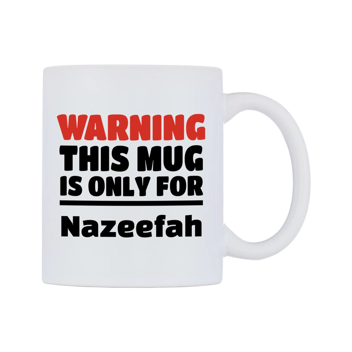 Warning This Mug is ONLY for Nazeefah Mug — white 11oz gloss mug, left side, on a white background