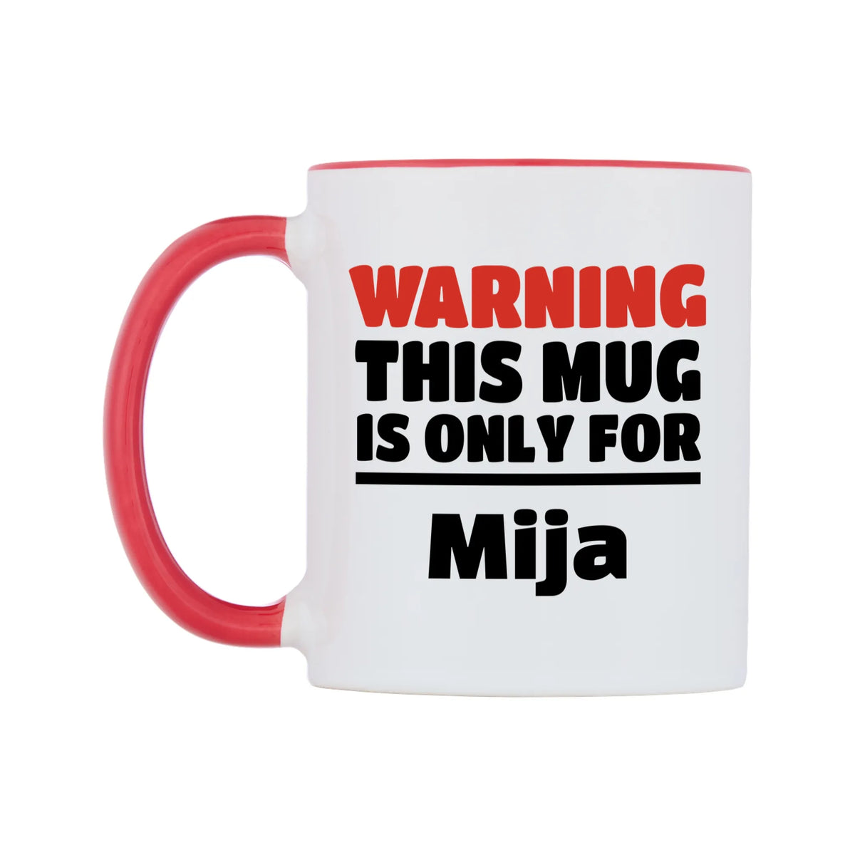 Warning This Mug is ONLY for Mija Mug — white 11oz gloss mug with a red inside and handle, right side, on a white background
