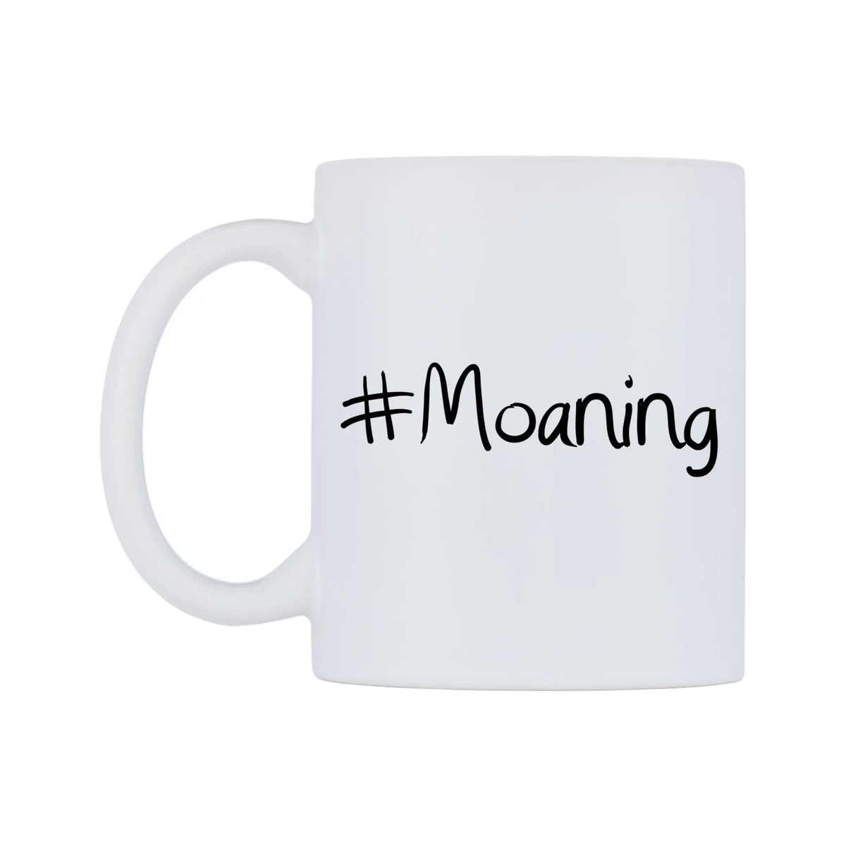 Moaning Mug — mug, right side, on a white background