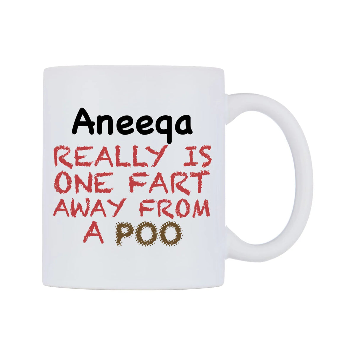 Aneeqa Really is ONE Fart Away from A Poo Mug — mug, left side, on a white background