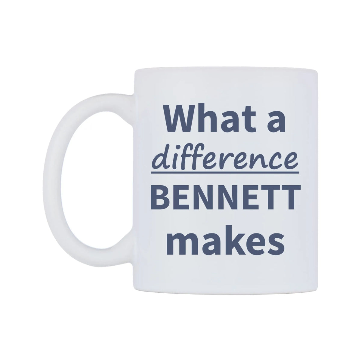 What a difference BENNETT makes Mug — mug, right side, on a white background