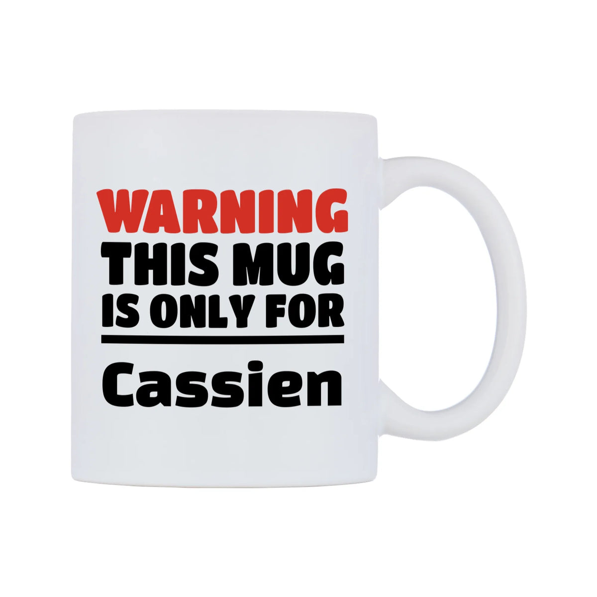 Warning This Mug is ONLY for Cassien Mug — white 11oz gloss mug, left side, on a white background