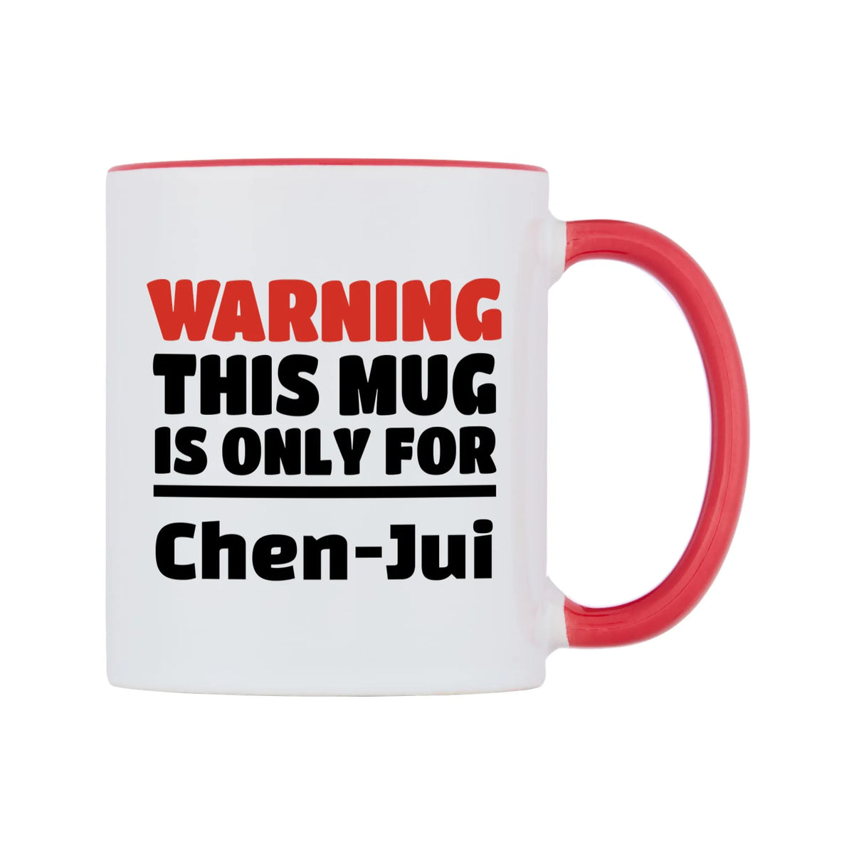 Warning This Mug is ONLY for Chen-Jui Mug — white 11oz gloss mug with a red inside and handle, left side, on a white background