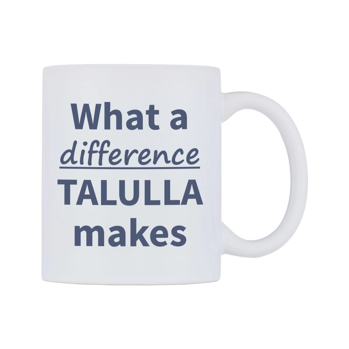 What a difference TALULLA makes Mug — mug, left side, on a white background