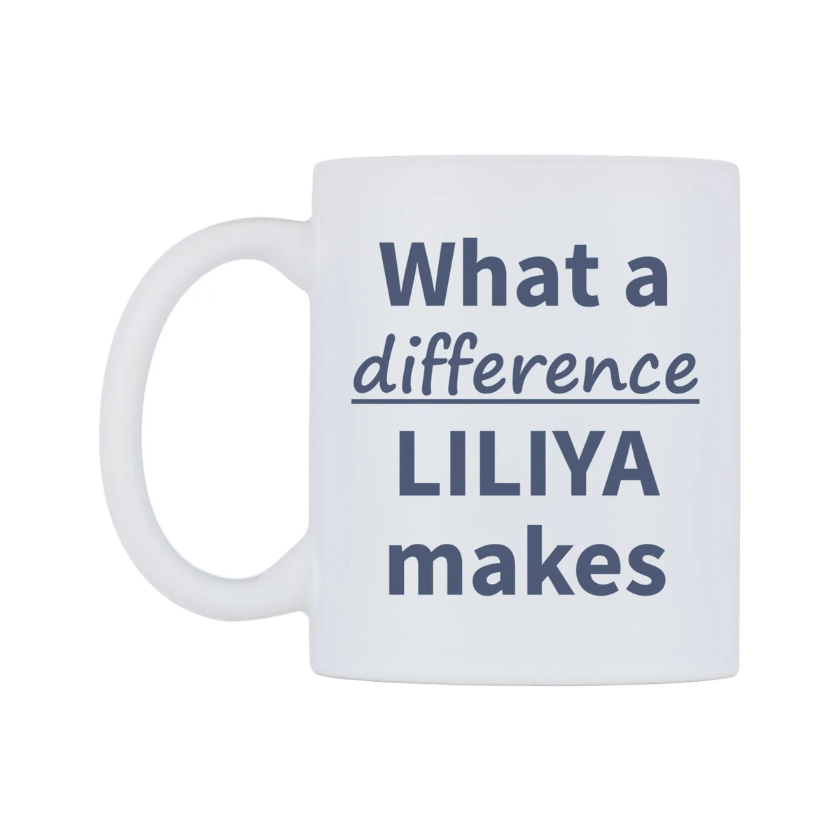 What a difference LILIYA makes Mug — mug, right side, on a white background