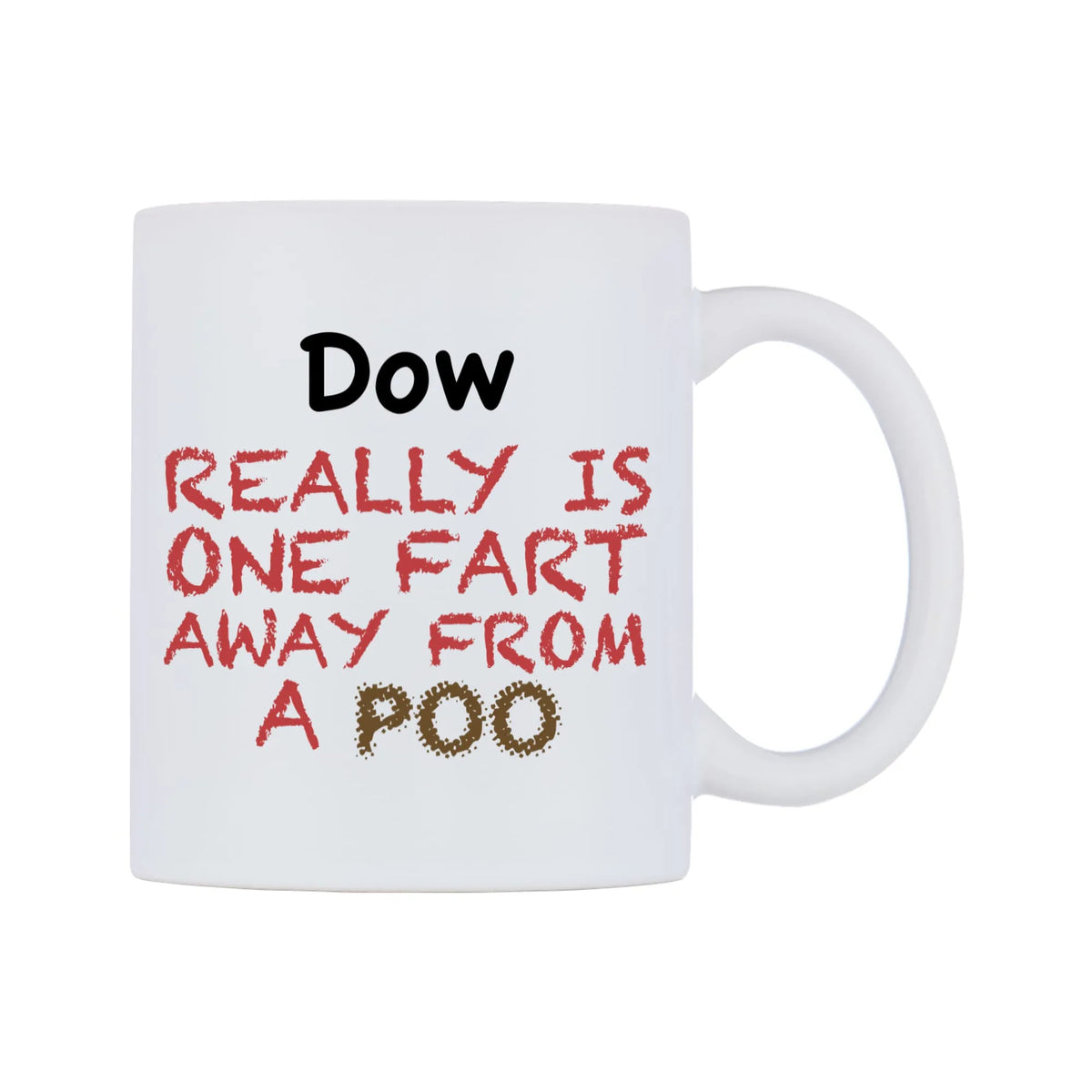 Dow Really is ONE Fart Away from A Poo Mug — mug, left side, on a white background