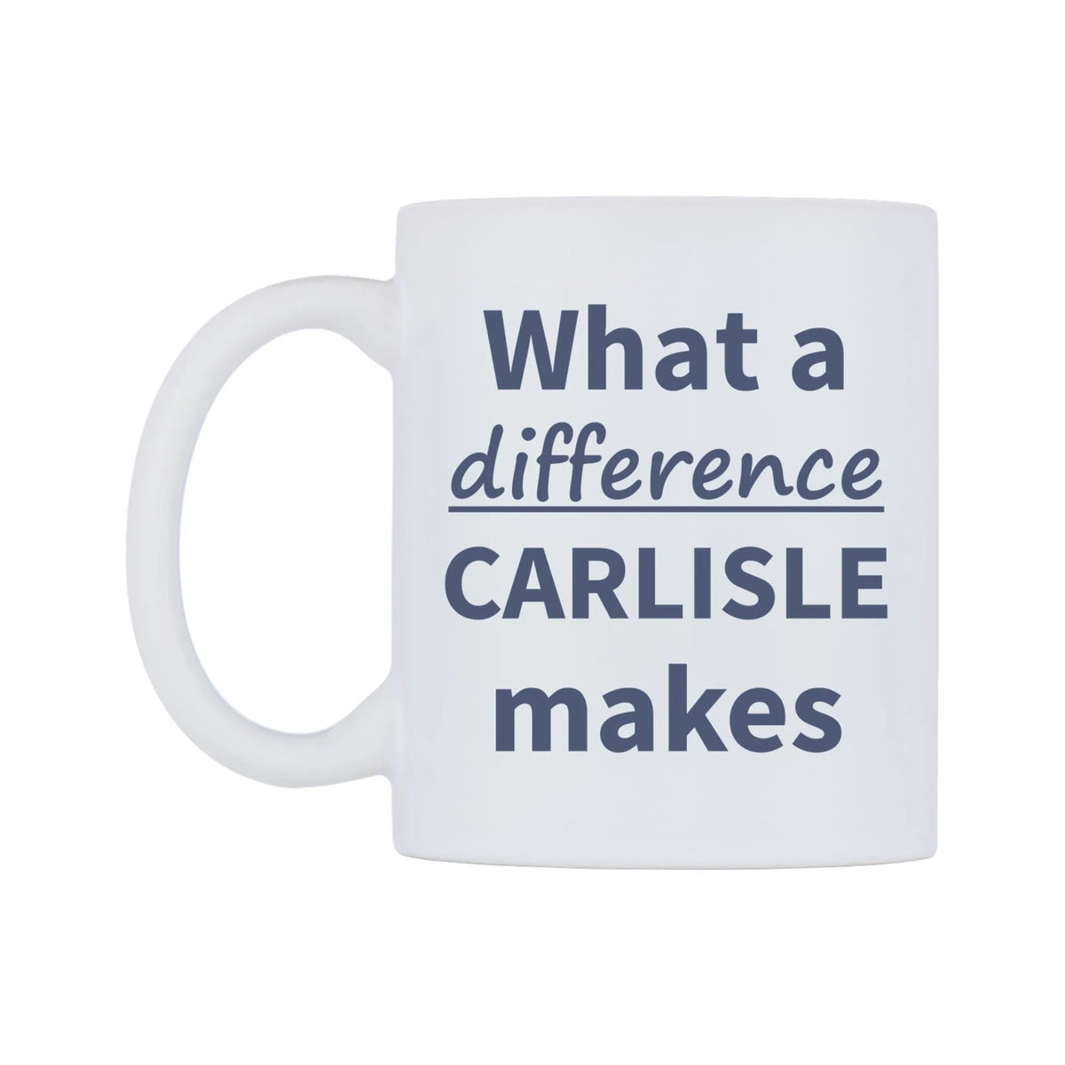 What a difference CARLISLE makes Mug — mug, right side, on a white background