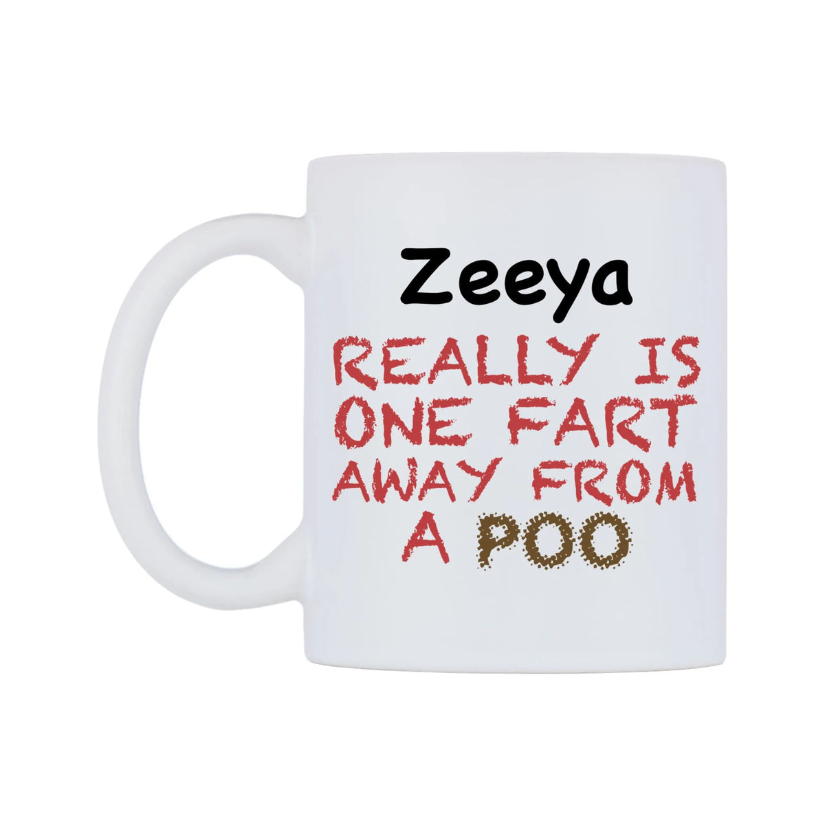 Zeeya Really is ONE Fart Away from A Poo Mug — mug, right side, on a white background