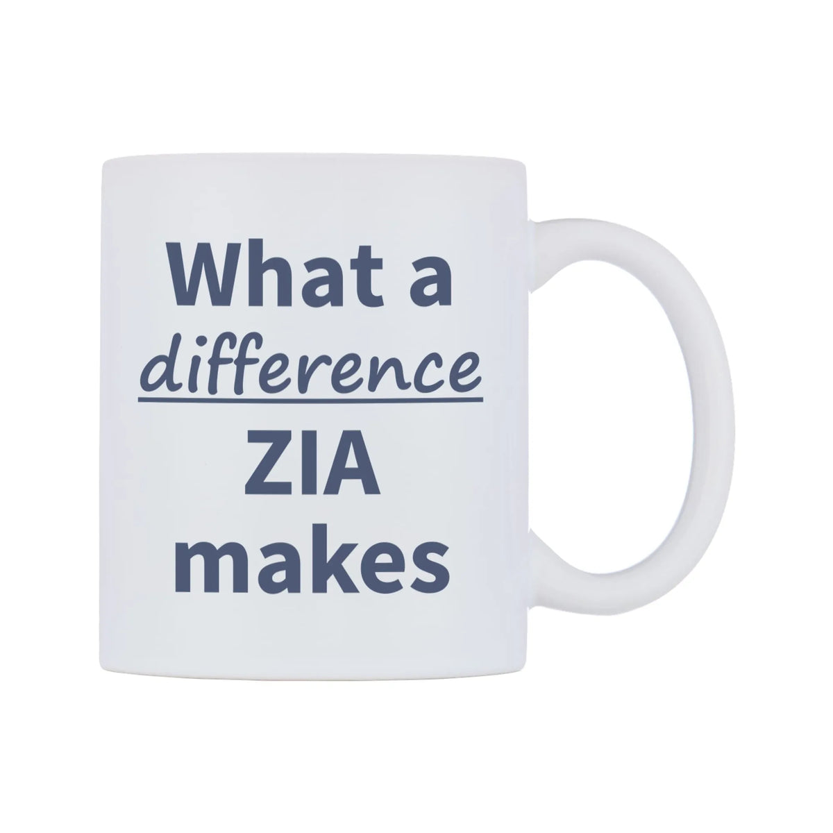 What a difference ZIA makes Mug — mug, left side, on a white background