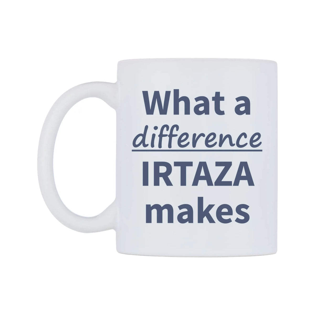 What a difference IRTAZA makes Mug — mug, right side, on a white background