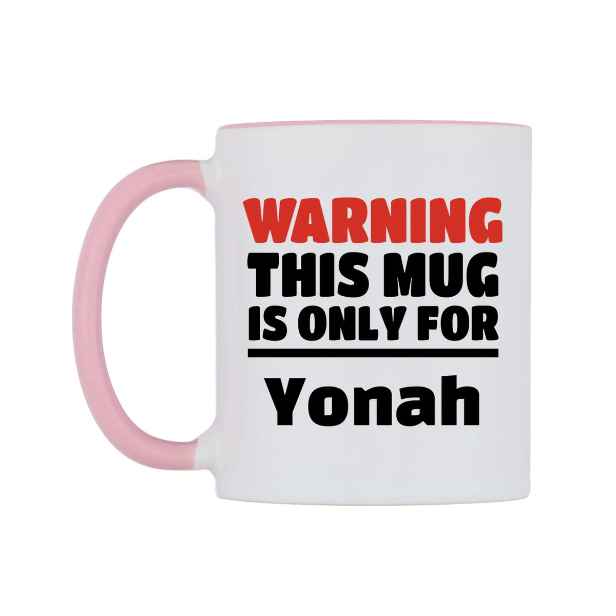 Warning This Mug is ONLY for Yonah Mug — white 11oz gloss mug with a pink inside and handle, right side, on a white background