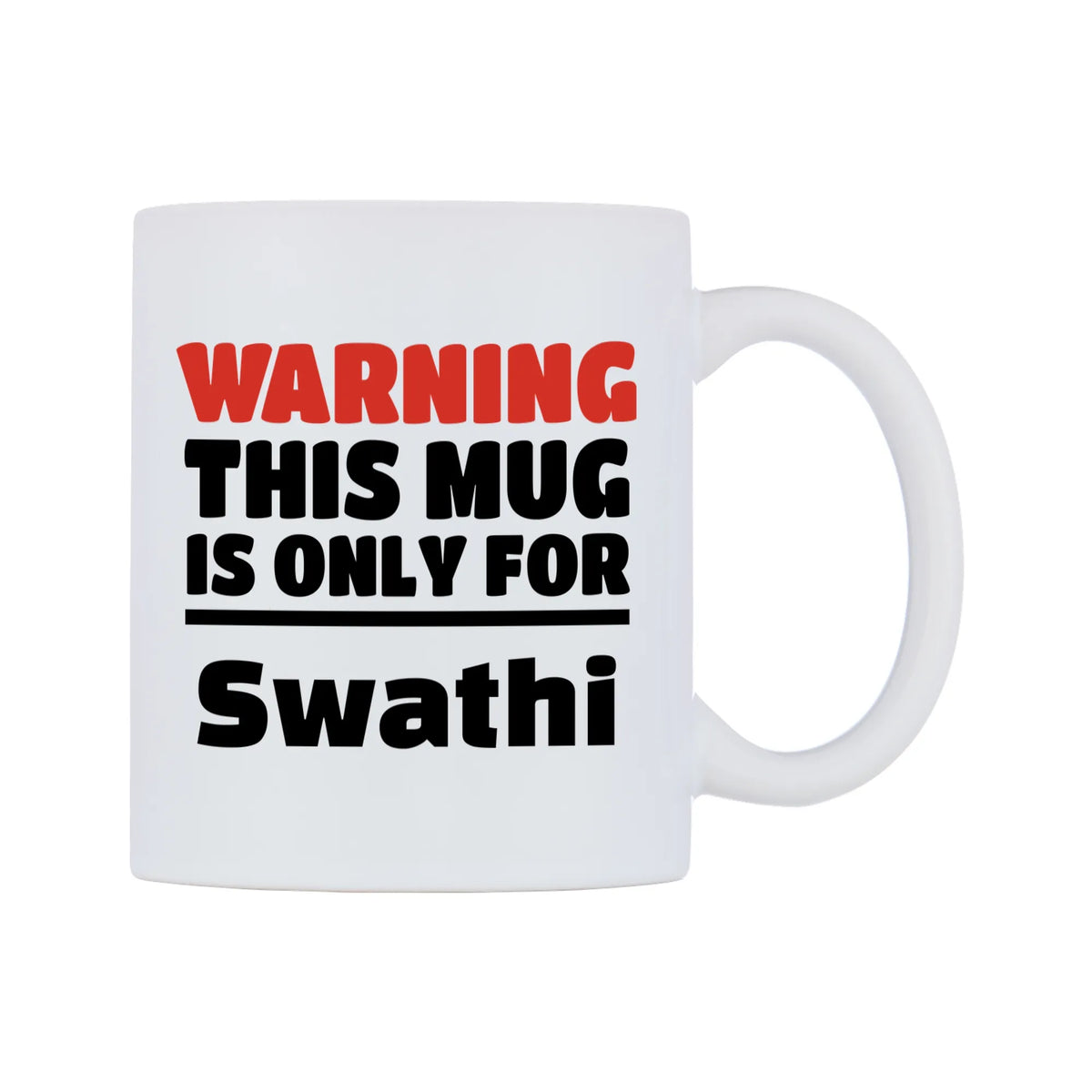 Warning This Mug is ONLY for Swathi Mug — white 11oz gloss mug, left side, on a white background