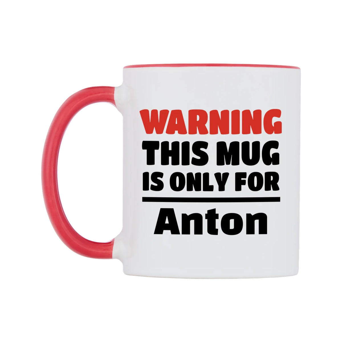 Warning This Mug is ONLY for Anton Mug — white 11oz gloss mug with a red inside and handle, right side, on a white background