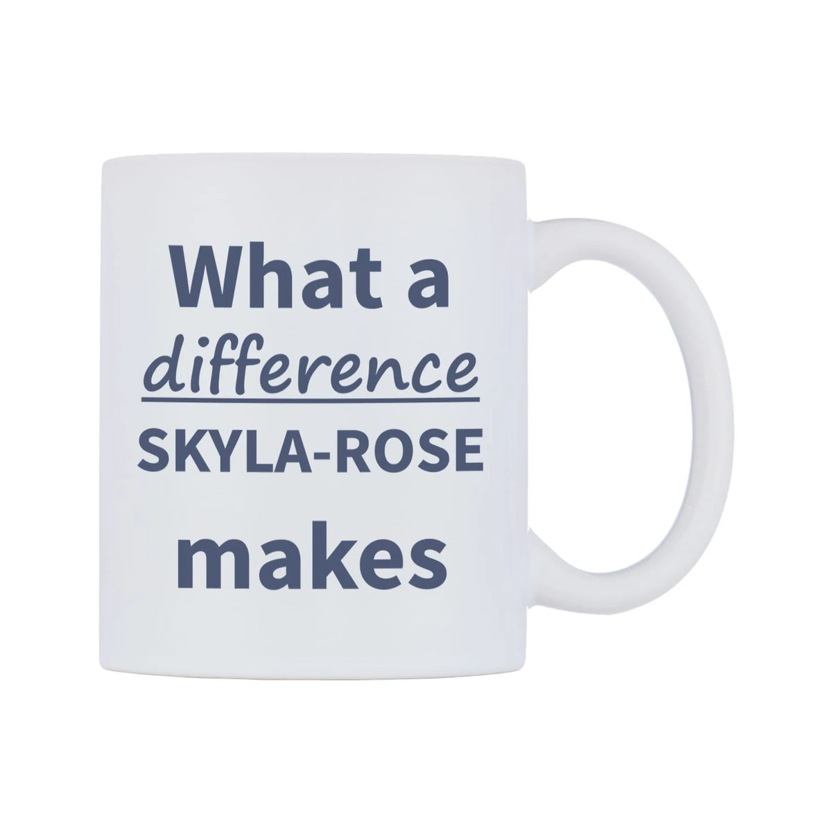 What a difference SKYLA-ROSE makes Mug — mug, left side, on a white background