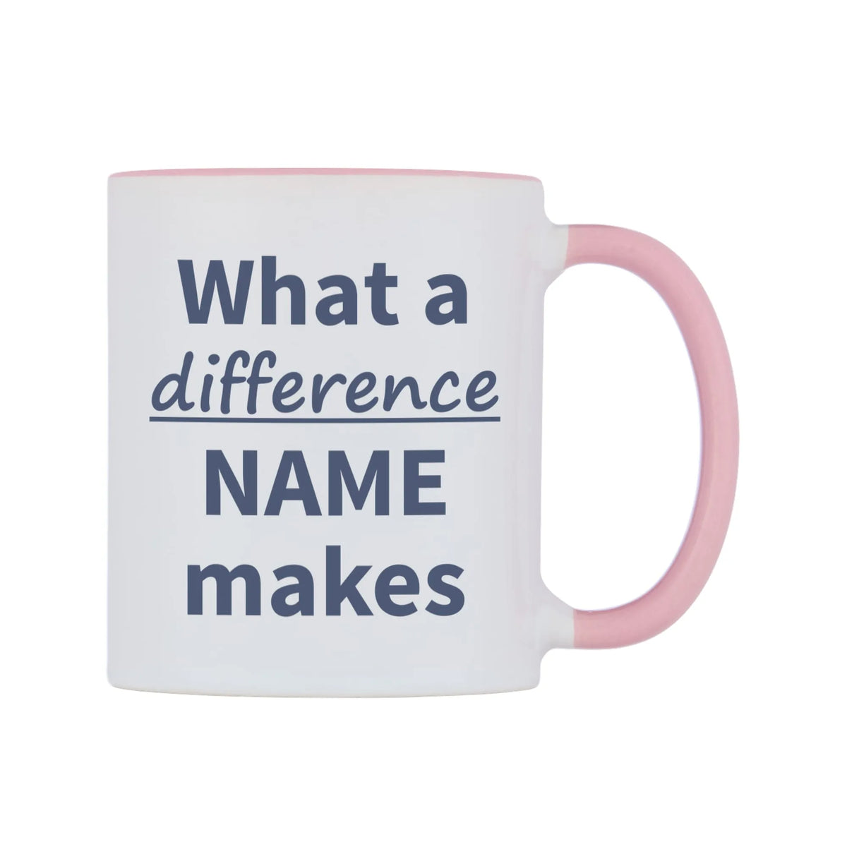 What a difference Personalised Mug — white 11oz gloss mug with a pink inside and handle, left side, on a white background