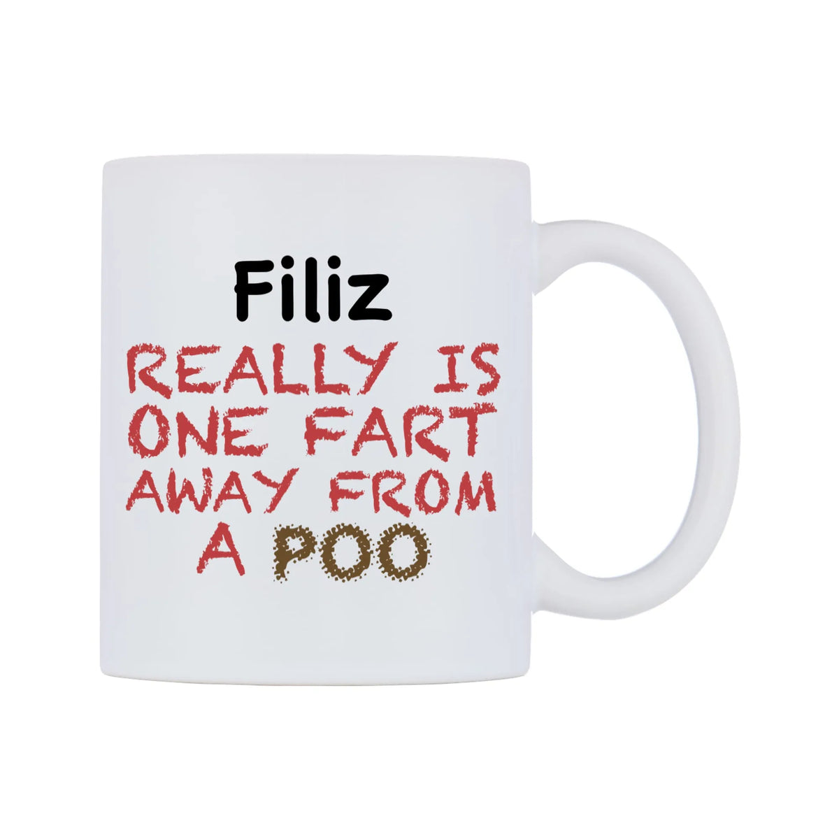Filiz Really is ONE Fart Away from A Poo Mug — mug, left side, on a white background