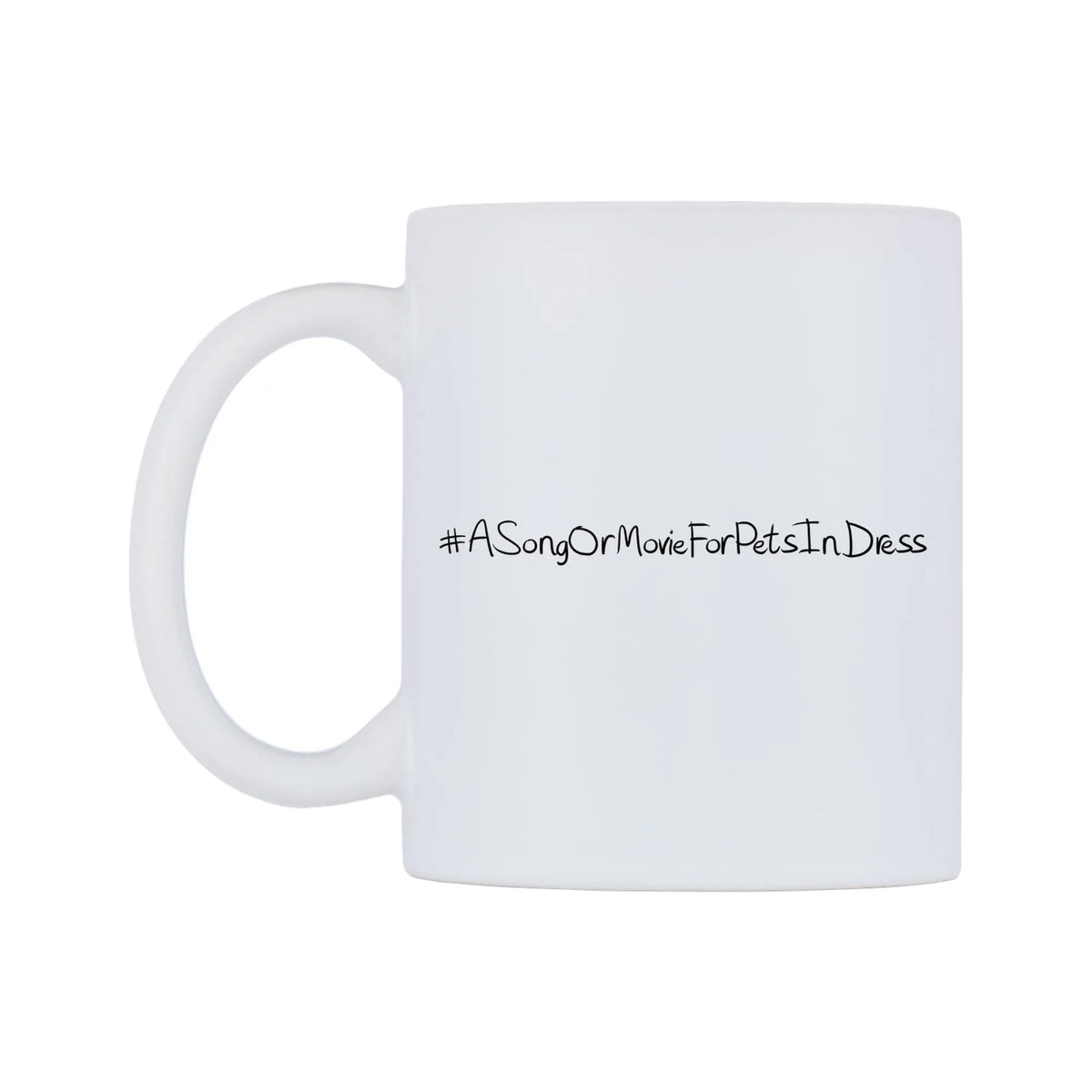 ASongOrMovieForPetsInDress Mug — mug, right side, on a white background
