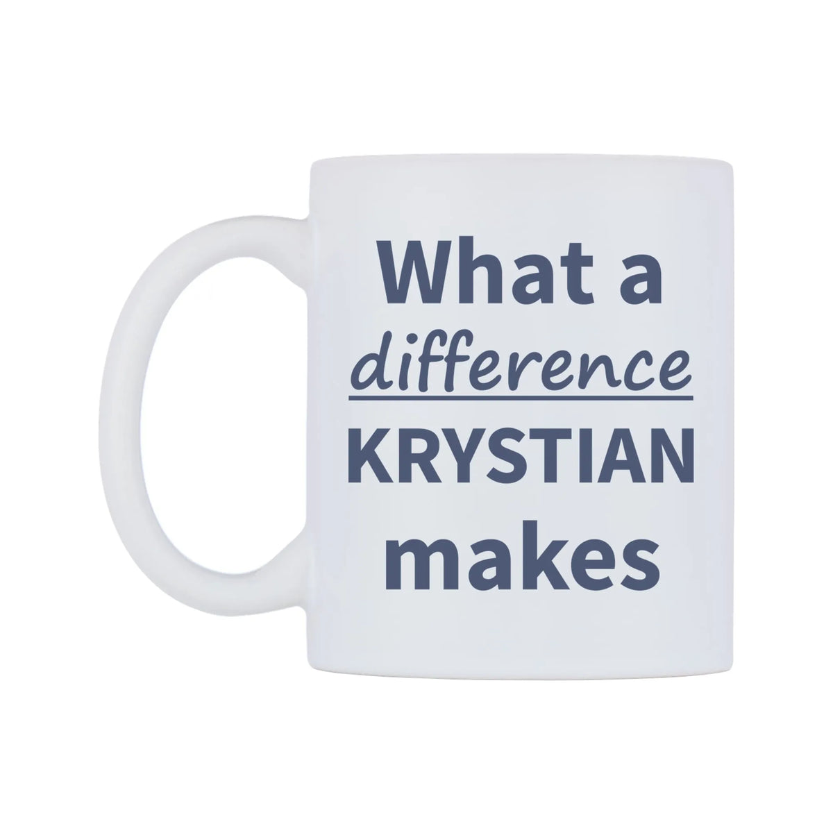 What a difference KRYSTIAN makes Mug — mug, right side, on a white background